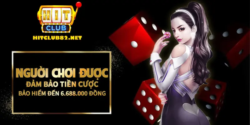 Người chơi được đảm bảo tiền cược bảo hiểm đến 6.688.000 đồng